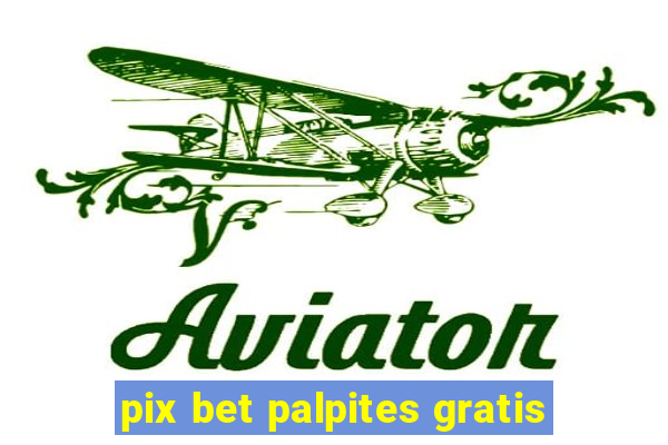 pix bet palpites gratis